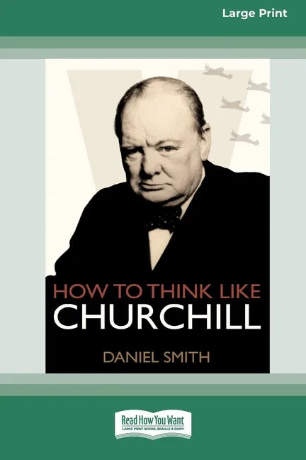 How to Think Like Churchill (16pt Large Print Edition) - Paperback