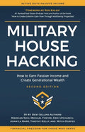 Military House Hacking: How to Earn Passive Income and Create Generational Wealth - Paperback