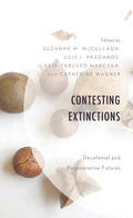 Contesting Extinctions: Decolonial and Regenerative Futures - Hardcover