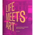 Life Meets Art: Inside the Homes of the World's Most Creative People - Hardcover