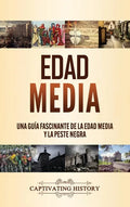 Edad Media: Una guía fascinante de la Edad Media y la peste negra - Hardcover