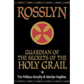 Rosslyn: Guardian of the Secrets of the Holy Grail - Paperback