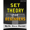 Set Theory for Beginners: A Rigorous Introduction to Sets, Relations, Partitions, Functions, Induction, Ordinals, Cardinals, Martin's Axiom, and Stati - Paperback