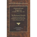 The Illuminated Chronicle: Chronicle of the Deeds of the Hungarians from the Fourteenth-Century Illuminated Codex - Hardcover