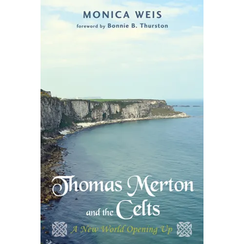 Thomas Merton and the Celts: A New World Opening Up - Paperback