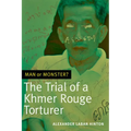 Man or Monster?: The Trial of a Khmer Rouge Torturer - Paperback