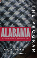 The Program: Alabama: A Curated History of the Crimson Tide - Hardcover