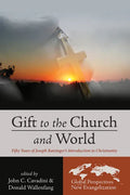 Gift to the Church and World: Fifty Years of Joseph Ratzinger's Introduction to Christianity - Hardcover