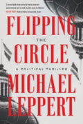 Flipping the Circle: A Political Thriller - Paperback