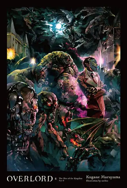 Overlord, Vol. 6 (Light Novel): The Men of the Kingdom Part II - Hardcover