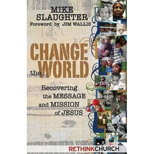 Change the World: Recovering the Message and Mission of Jesus - Paperback