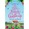 Summer at the Little French Guesthouse: A feel good novel to read in the sun - Paperback