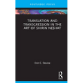 Translation and Transgression in the Art of Shirin Neshat - Hardcover