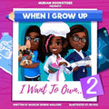 Nubian Bookstore Presents When I Grow Up I Want To Own ...: Volume 2 - Paperback