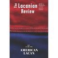 The Lacanian Review 12: American Lacan - Paperback