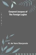 Corporal Jacques of the Foreign Legion - Paperback