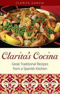 Clarita's Cocina: Great Traditional Recipes From A Spanish Kitchen - Paperback