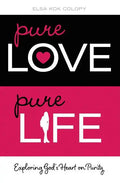 Pure Love, Pure Life: Exploring God's Heart on Purity - Paperback
