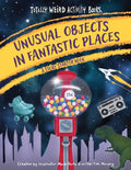 Unusual Objects in Fantastic Places: A Story Starters Book - Hardcover