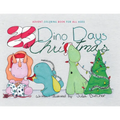 25 Dino-Days of Christmas: Advent Coloring Book for All Ages - Paperback