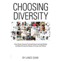 Choosing Diversity: How Charter Schools Promote Diverse Learning Models and Meet the Diverse Needs of Parents and Children - Paperback