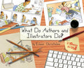 What Do Authors and Illustrators Do? - Hardcover