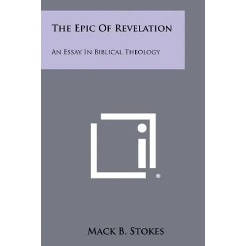 The Epic of Revelation: An Essay in Biblical Theology - Paperback