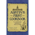 Austin's First Cookbook: Our Home Recipes, Remedies and Rules of Thumb - Hardcover