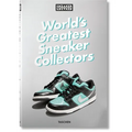 Sneaker Freaker. World's Greatest Sneaker Collectors - Hardcover