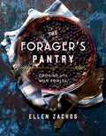 The Forager's Pantry: Cooking with Wild Edibles - Hardcover