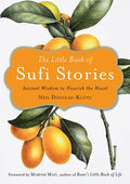 The Little Book of Sufi Stories: Ancient Wisdom to Nourish the Heart - Paperback