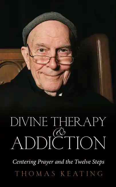 Divine Therapy & Addiction: Centering Prayer and the Twelve Steps - Paperback