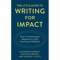 The Little Guide to Writing for Impact: How to Communicate Research in a Way that People Will Read - Hardcover