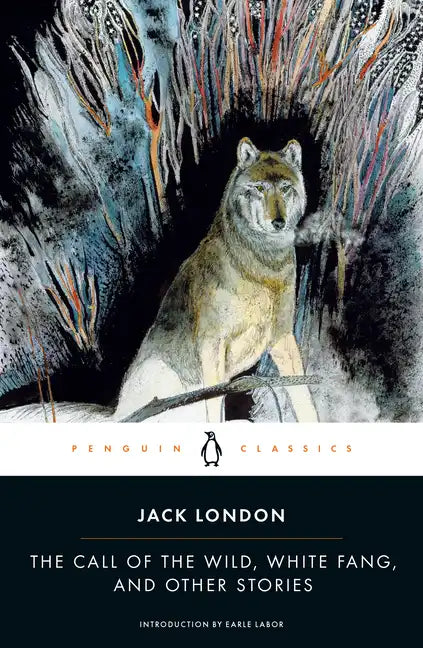 The Call of the Wild, White Fang, and Other Stories - Paperback