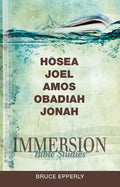 Immersion Bible Studies: Hosea, Joel, Amos, Obadiah, Jonah - Paperback