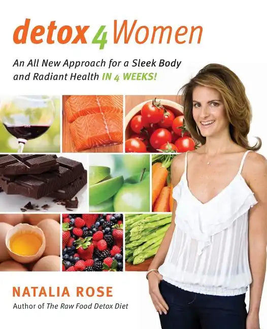 Detox for Women: An All New Approach for a Sleek Body and Radiant Health in 4 Weeks - Paperback