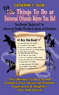 One Hundred Things to do at Universal Orlando Before you Die: The Ultimate Bucket List for Universal Studios Florida and Islands of Adventure - Paperback