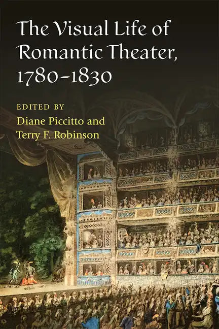 The Visual Life of Romantic Theater, 1780-1830 - Hardcover