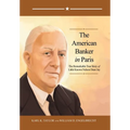 The American Banker in Paris: The Remarkable True Story of Little Known Nelson Dean Jay - Hardcover