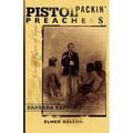 Pistol Packin' Preachers: Circuit Riders of Texas - Paperback