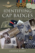 Identifying Cap Badges: A Family Historian's Guide - Hardcover