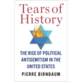 Tears of History: The Rise of Political Antisemitism in the United States - Paperback
