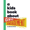 A Kids Book About Civic Engagement - Hardcover