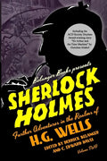 Sherlock Holmes: Further Adventures in the Realms of H.G. Wells Volume Two - Paperback
