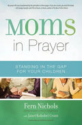 Moms in Prayer: Standing in the Gap for Your Children - Paperback