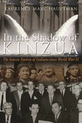 In the Shadow of Kinzua: The Seneca Nation of Indians Since World War II - Hardcover