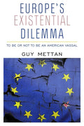 Europe's Existential Dilemma: To Be or Not to Be an American Vassal - Paperback