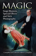 Magic: Stage Illusions, Special Effects and Trick Photography - Paperback