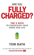 Are You Fully Charged?: The 3 Keys to Energizing Your Work and Life - Hardcover
