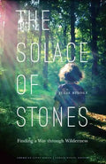 Solace of Stones: Finding a Way Through Wilderness - Paperback
